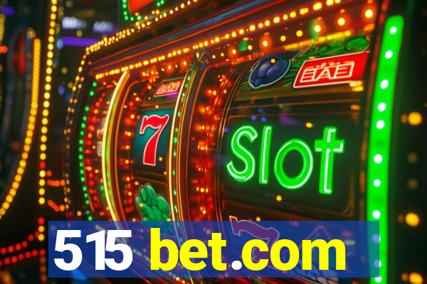 515 bet.com